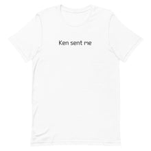 Load image into Gallery viewer, Ken sent me T-Shirt
